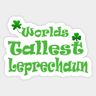 Worlds tallest leprechaun funny St Patrick's Irish Sticker